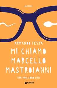 Libro Mi chiamo Marcello Mastroianni (ma non sono lui) Armando Festa