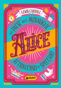 Libro Alice nel paese delle meraviglie-Alice attraverso lo specchio Lewis Carroll