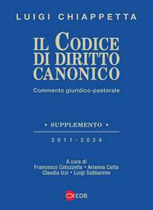 Libro Il codice di diritto canonico. Commento giuridico-pastorale Luigi Chiappetta