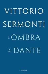 Libro L' ombra di Dante Vittorio Sermonti