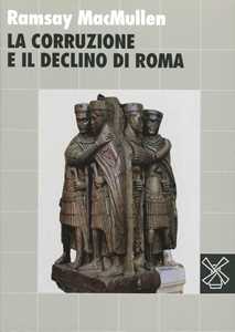 Libro La corruzione e il declino di Roma Ramsey McMullen