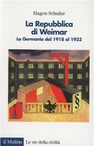 Libro La repubblica di Weimar. La Germania dal 1918 al 1933 Hagen Schulze