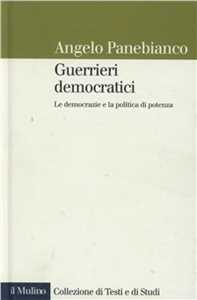 Libro Guerrieri democratici. Le democrazie e la politica di potenza Angelo Panebianco