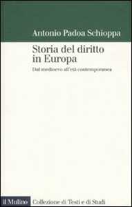 Libro Storia del diritto in Europa. Dal Medioevo all'età contemporanea Antonio Padoa Schioppa