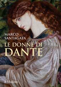 Libro Le donne di Dante Marco Santagata