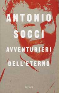 Libro Avventurieri dell'eterno Antonio Socci