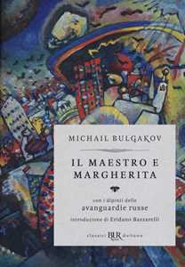 Libro Il Il Maestro e Margherita. Con i dipinti delle avanguardie russe. Ediz. deluxe Michail Bulgakov