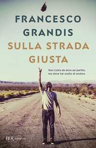 Libro Sulla strada giusta Francesco Grandis