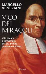 Libro Vico dei miracoli. Vita oscura e tormentata del più grande pensatore italiano Marcello Veneziani