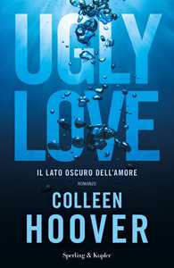 Libro Ugly Love. Ediz. italiana Colleen Hoover