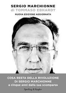 Libro Sergio Marchionne. Nuova edizione aggiornata Tommaso Ebhardt