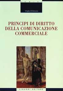Libro Principi di diritto della comunicazione commerciale Virgilio D'Antonio
