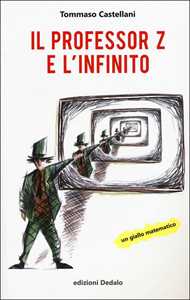 Libro Il professor Z e l'infinito Tommaso Castellani