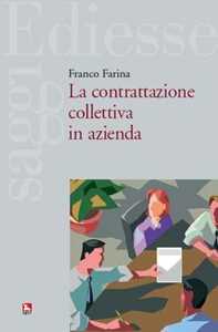Libro La contrattazione collettiva in azienda Franco Farina