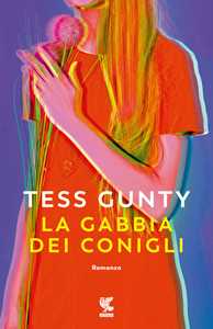 Libro La gabbia dei conigli Tess Gunty