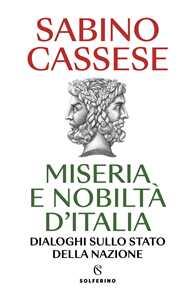 Libro Miseria e nobiltà d'Italia. Dialoghi sullo stato della nazione Sabino Cassese