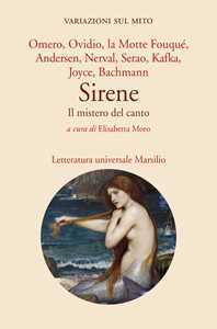 Libro Sirene. Il mistero del canto 