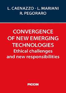 Libro Convergence of new emerging technologies. Ethical challenges and new responsibilities Luciana Caenazzo Lucia Mariani Renzo Pegoraro