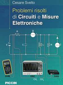 Libro Problemi risolti di circuiti e misure elettroniche Cesare Svelto