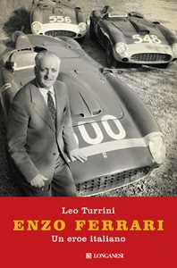 Libro Enzo Ferrari. Un eroe italiano Leo Turrini