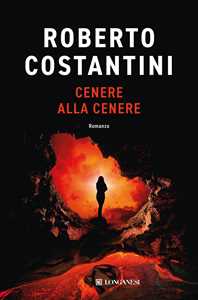 Libro Cenere alla cenere Roberto Costantini