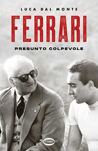 Libro Ferrari. Presunto colpevole Luca Dal Monte