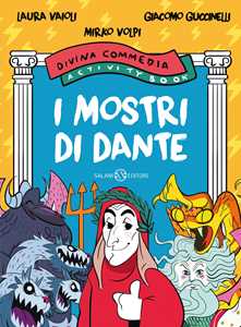 Libro I mostri di Dante. Divina Commedia activity book Laura Vaioli Mirko Volpi Giacomo Guccinelli