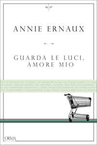 Libro Guarda le luci, amore mio Annie Ernaux