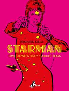 Libro Starman. David Bowie's Ziggy Stardust year. Ediz. italiana Reinhard Kleist