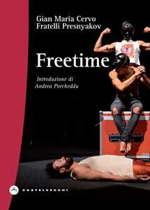 Libro Freetime. A caccia del tempo perduto Gian Maria Cervo Fratelli Presnyakov