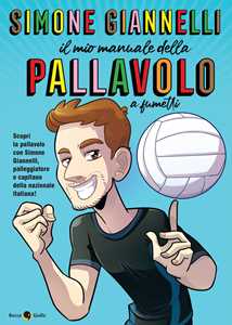 Libro Simone Giannelli. Il mio manuale della pallavolo Simone Giannelli Emanuele Apostolidis Salvatore Callerami