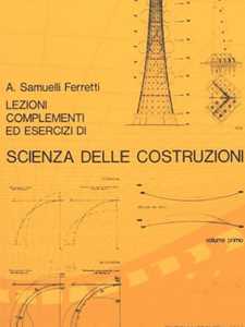 Libro Lezioni, complementi ed esercizi di scienza delle costruzioni. Vol. 1 Alessandro Samuelli Ferretti