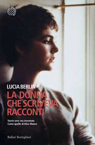 Libro La donna che scriveva racconti Lucia Berlin