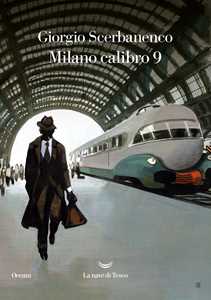 Libro Milano calibro 9 Giorgio Scerbanenco