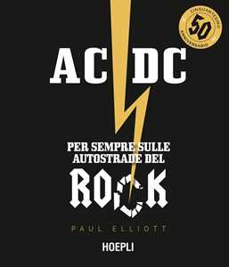 Libro AC/DC. Per sempre sulle autostrade del rock Elliott Paul