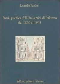 Libro Storia politica dell'Università di Palermo dal 1860 al 1943 Leonello Paoloni