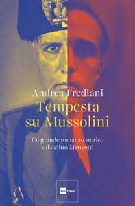 Libro Tempesta su Mussolini. Un grande romanzo storico sul delitto Matteotti Andrea Frediani