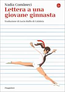 Libro Lettera a una giovane ginnasta Nadia Comaneci