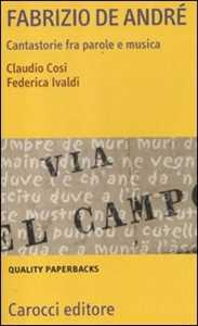 Libro Fabrizio De André. Cantastorie fra parole e musica  Claudio Cosi  Federica Ivaldi