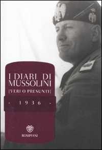 Libro I diari di Mussolini (veri o presunti). 1936 