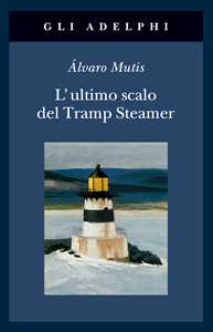 Libro L' ultimo scalo del Tramp Steamer Álvaro Mutis