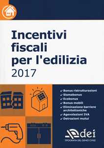 Libro Incentivi fiscali per l'edilizia 2017 