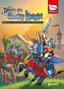 Libro Diary of a Wacky Knight. Paperino e i racconti del Cavaliere Mascherato 