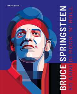 Libro Bruce Springsteen. 50 anni di rock'n'roll Ernesto Assante