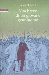 Vita breve di un giovane gentiluomo Jean Teulé Libro Neri Pozza