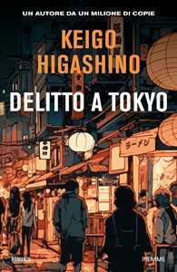 Libro Delitto a Tokyo Keigo Higashino