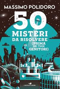 Libro 50 misteri da risolvere (prima dei tuoi genitori) Massimo Polidoro