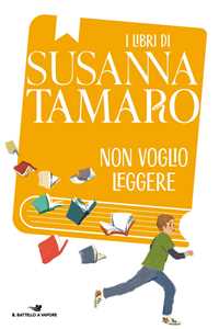 Libro Non voglio leggere Susanna Tamaro