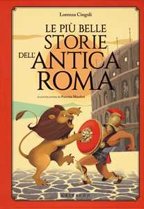 Libro Le più belle storie dell'antica Roma Lorenza Cingoli