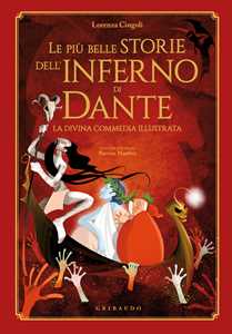 Libro Le più belle storie dell'Inferno di Dante. La Divina Commedia illustrata Lorenza Cingoli